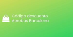 Todos los códigos descuento de Aerobus Barcelona [2024]