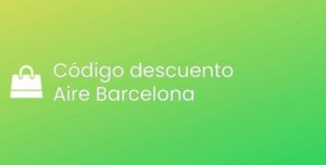 Todos los códigos descuento de Aire Barcelona [2024]