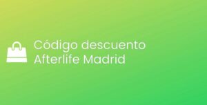 Todos los códigos descuento de Afterlife Madrid [2024]