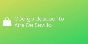 Todos los códigos descuento de Aire De Sevilla [2024]