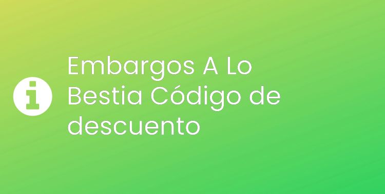 Embargos A Lo Bestia Header