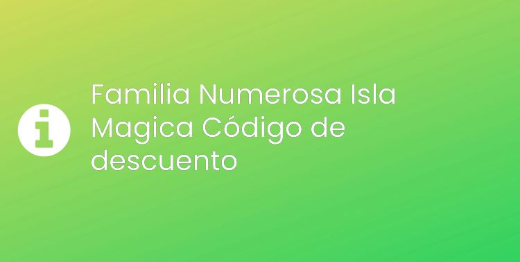 Familia Numerosa Isla Magica Header