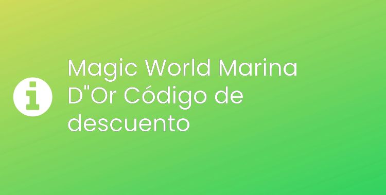 Magic World Marina D'Or Header