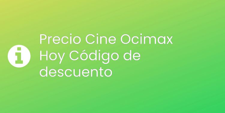 Precio Cine Ocimax Hoy Header